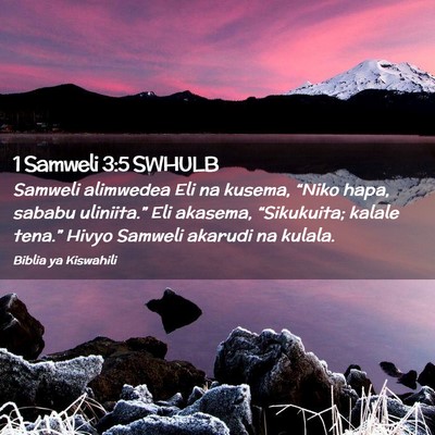Picture 02 - 1 Samweli 3:5 SWHULB - Samweli alimwedea Eli na kusema, “Niko hapa, - Bible Verse Picture