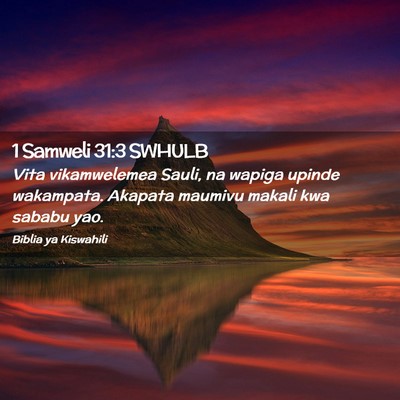 Picture 02 - 1 Samweli 31:3 SWHULB - Vita vikamwelemea Sauli, na wapiga upinde - Bible Verse Picture