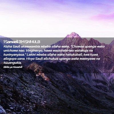 Picture 02 - 1 Samweli 31:4 SWHULB - Kisha Sauli akamwambia mbeba silaha wake, - Bible Verse Picture