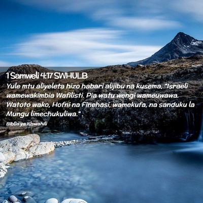 Picture 02 - 1 Samweli 4:17 SWHULB - Yule mtu aliyeleta hizo habari alijibu na kusema, - Bible Verse Picture