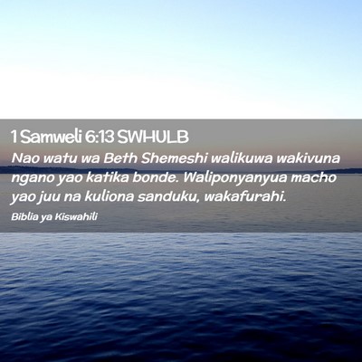 Picture 02 - 1 Samweli 6:13 SWHULB - Nao watu wa Beth Shemeshi walikuwa wakivuna ngano - Bible Verse Picture
