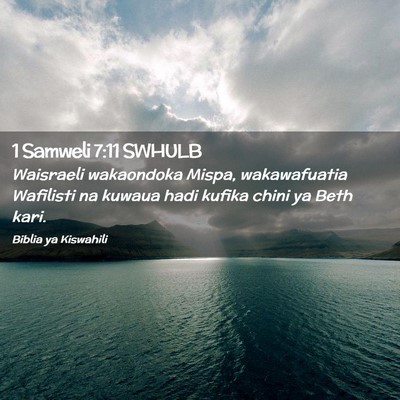 Picture 02 - 1 Samweli 7:11 SWHULB - Waisraeli wakaondoka Mispa, wakawafuatia - Bible Verse Picture
