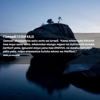 Picture 02 - 1 Samweli 7:3 SWHULB - Samweli akawaambia watu wote wa Israeli, “Kama - Bible Verse Picture
