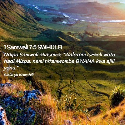 Picture 02 - 1 Samweli 7:5 SWHULB - Ndipo Samweli akasema, “Waleteni Israeli wote - Bible Verse Picture