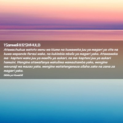 Picture 02 - 1 Samweli 8:12 SWHULB - Atawachukua watoto wenu wa kiume na kuwaweka juu - Bible Verse Picture