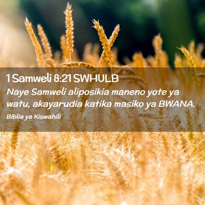 Picture 02 - 1 Samweli 8:21 SWHULB - Naye Samweli aliposikia maneno yote ya watu, - Bible Verse Picture