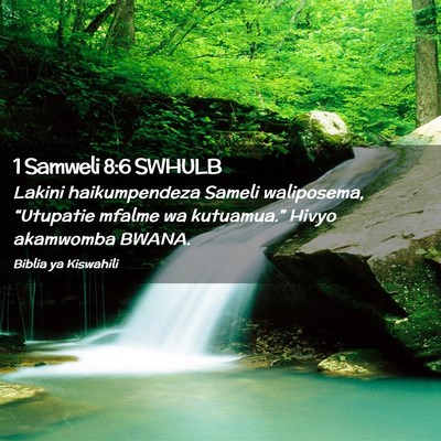 Picture 02 - 1 Samweli 8:6 SWHULB - Lakini haikumpendeza Sameli waliposema, - Bible Verse Picture