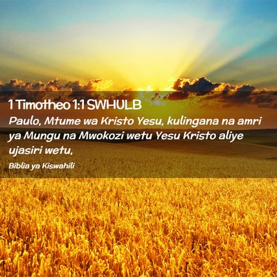 Picture 02 - 1 Timotheo 1:1 SWHULB - Paulo, Mtume wa Kristo Yesu, kulingana na amri ya - Bible Verse Picture