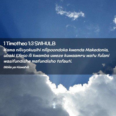 Picture 02 - 1 Timotheo 1:3 SWHULB - Kama nilivyokusihi nilipoondoka kwenda Makedonia, - Bible Verse Picture