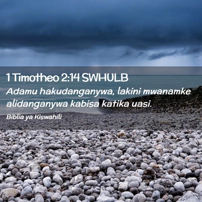 Picture 02 - 1 Timotheo 2:14 SWHULB - Adamu hakudanganywa, lakini mwanamke alidanganywa - Bible Verse Picture