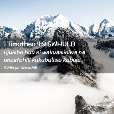 Picture 02 - 1 Timotheo 4:9 SWHULB - Ujumbe huu ni wakuaminiwa na unastahili - Bible Verse Picture