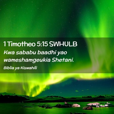 Picture 02 - 1 Timotheo 5:15 SWHULB - Kwa sababu baadhi yao wameshamgeukia - Bible Verse Picture