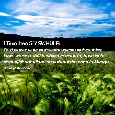 Picture 02 - 1 Timotheo 5:17 SWHULB - Basi wazee wale watawalao vyema wahesabiwe kuwa - Bible Verse Picture