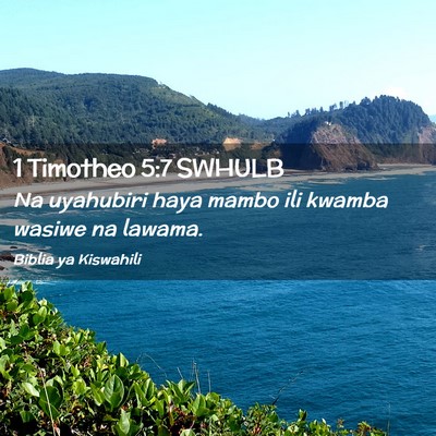 Picture 02 - 1 Timotheo 5:7 SWHULB - Na uyahubiri haya mambo ili kwamba wasiwe na - Bible Verse Picture
