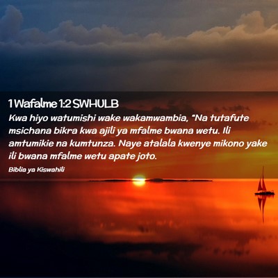 Picture 02 - 1 Wafalme 1:2 SWHULB - Kwa hiyo watumishi wake wakamwambia, “Na - Bible Verse Picture