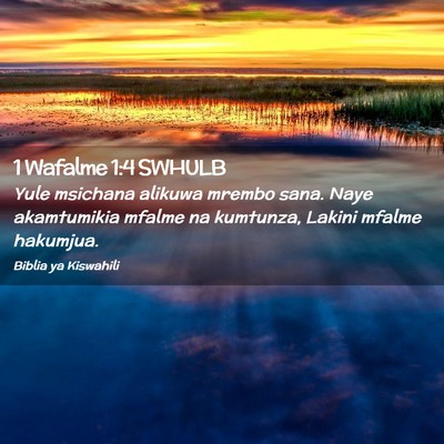 Picture 02 - 1 Wafalme 1:4 SWHULB - Yule msichana alikuwa mrembo sana. Naye - Bible Verse Picture