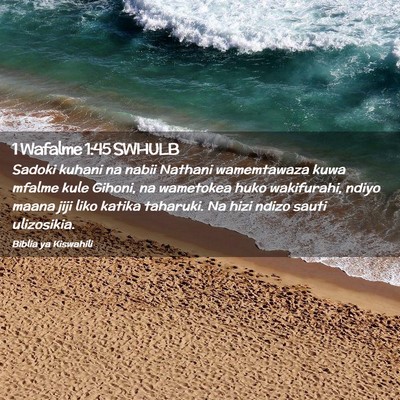 Picture 02 - 1 Wafalme 1:45 SWHULB - Sadoki kuhani na nabii Nathani wamemtawaza kuwa - Bible Verse Picture