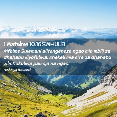 Picture 02 - 1 Wafalme 10:16 SWHULB - Mfalme Sulemani alitengeneza ngao mia mbili za - Bible Verse Picture