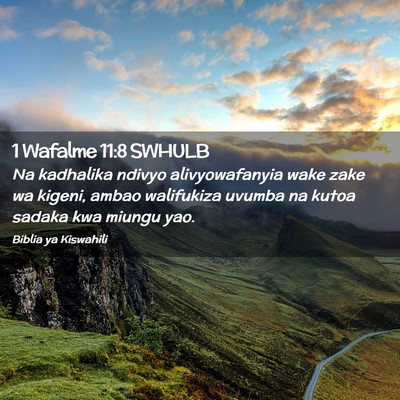 Picture 02 - 1 Wafalme 11:8 SWHULB - Na kadhalika ndivyo alivyowafanyia wake zake wa - Bible Verse Picture