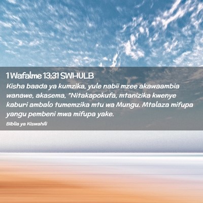 Picture 02 - 1 Wafalme 13:31 SWHULB - Kisha baada ya kumzika, yule nabii mzee - Bible Verse Picture
