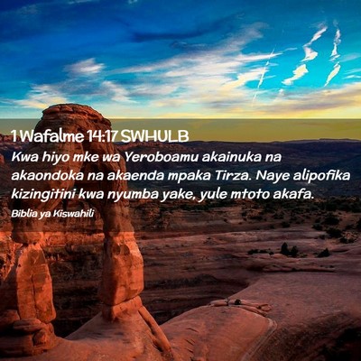 Picture 02 - 1 Wafalme 14:17 SWHULB - Kwa hiyo mke wa Yeroboamu akainuka na akaondoka - Bible Verse Picture