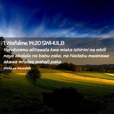 Picture 02 - 1 Wafalme 14:20 SWHULB - Yeroboamu alitawala kwa miaka ishirini na mbili - Bible Verse Picture