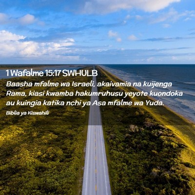 Picture 02 - 1 Wafalme 15:17 SWHULB - Baasha mfalme wa Israeli, akaivamia na kuijenga - Bible Verse Picture
