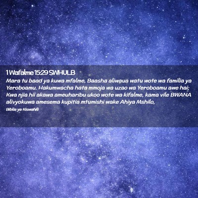 Picture 02 - 1 Wafalme 15:29 SWHULB - Mara tu baad ya kuwa mfalme, Baasha aliwaua watu - Bible Verse Picture