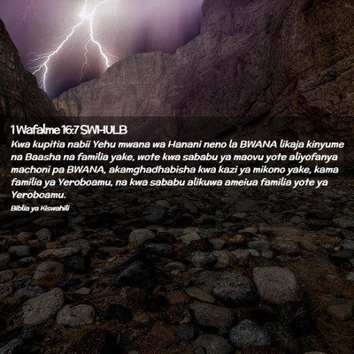 Picture 02 - 1 Wafalme 16:7 SWHULB - Kwa kupitia nabii Yehu mwana wa Hanani neno la - Bible Verse Picture
