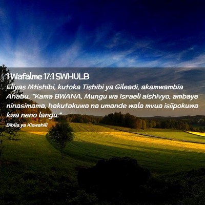 Picture 02 - 1 Wafalme 17:1 SWHULB - Eliyas Mtishibi, kutoka Tishibi ya Gileadi, - Bible Verse Picture
