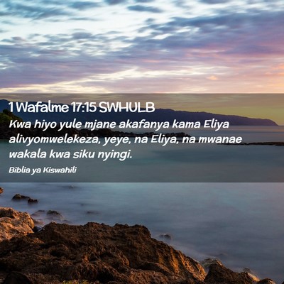 Picture 02 - 1 Wafalme 17:15 SWHULB - Kwa hiyo yule mjane akafanya kama Eliya - Bible Verse Picture