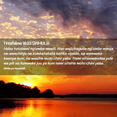 Picture 02 - 1 Wafalme 18:23 SWHULB - Hebu tutoleeni ng'ombe wawili. Nao wajichagulie - Bible Verse Picture