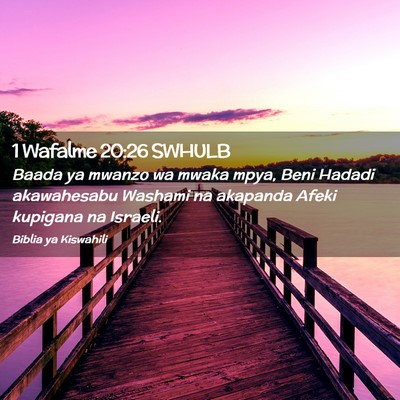 Picture 02 - 1 Wafalme 20:26 SWHULB - Baada ya mwanzo wa mwaka mpya, Beni Hadadi - Bible Verse Picture
