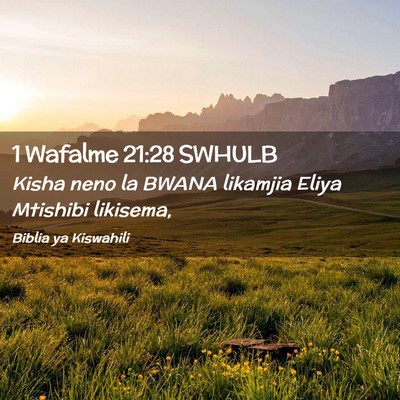 Picture 02 - 1 Wafalme 21:28 SWHULB - Kisha neno la BWANA likamjia Eliya Mtishibi - Bible Verse Picture