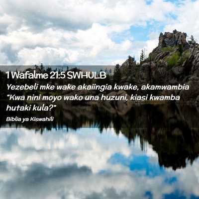 Picture 02 - 1 Wafalme 21:5 SWHULB - Yezebeli mke wake akaiingia kwake, akamwambia - Bible Verse Picture