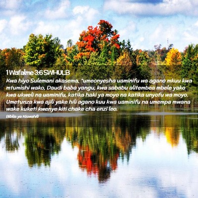 Picture 02 - 1 Wafalme 3:6 SWHULB - Kwa hiyo Sulemani akasema, “umeonyesha uaminifu - Bible Verse Picture