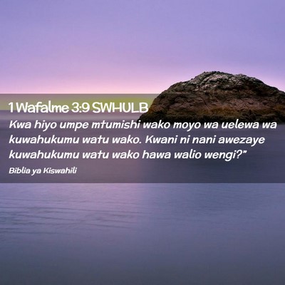 Picture 02 - 1 Wafalme 3:9 SWHULB - Kwa hiyo umpe mtumishi wako moyo wa uelewa wa - Bible Verse Picture