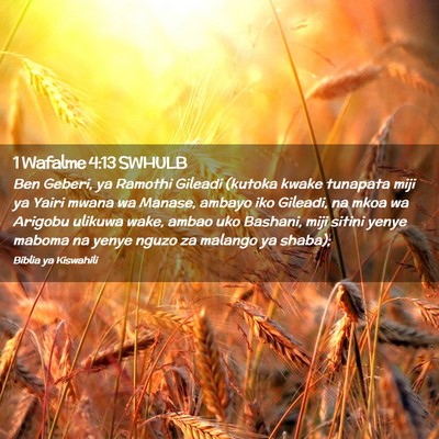 Picture 02 - 1 Wafalme 4:13 SWHULB - Ben Geberi, ya Ramothi Gileadi (kutoka kwake - Bible Verse Picture