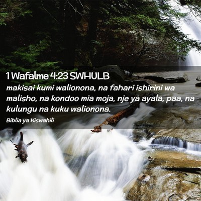 Picture 02 - 1 Wafalme 4:23 SWHULB - makisai kumi walionona, na fahari ishirini wa - Bible Verse Picture