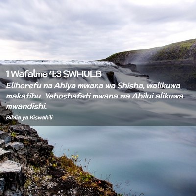 Picture 02 - 1 Wafalme 4:3 SWHULB - Elihorefu na Ahiya mwana wa Shisha, walikuwa - Bible Verse Picture