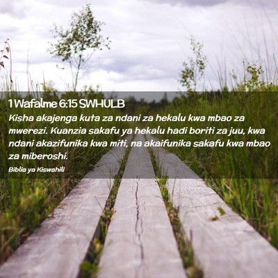 Picture 02 - 1 Wafalme 6:15 SWHULB - Kisha akajenga kuta za ndani za hekalu kwa mbao - Bible Verse Picture