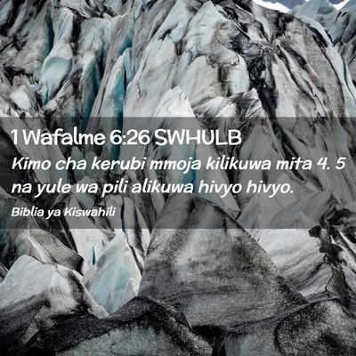 Picture 02 - 1 Wafalme 6:26 SWHULB - Kimo cha kerubi mmoja kilikuwa mita 4. 5 na yule - Bible Verse Picture