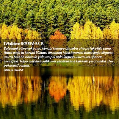 Picture 02 - 1 Wafalme 6:27 SWHULB - Sulemani aliwaweka hao kerubi kwenye chumba cha - Bible Verse Picture