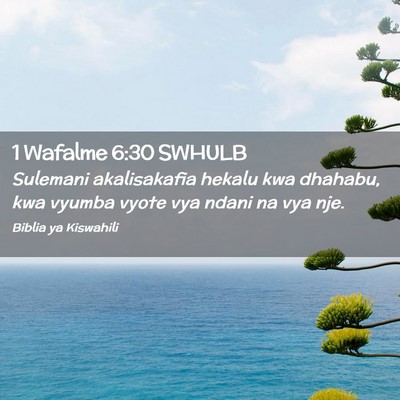 Picture 02 - 1 Wafalme 6:30 SWHULB - Sulemani akalisakafia hekalu kwa dhahabu, kwa - Bible Verse Picture