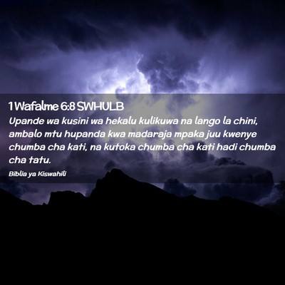 Picture 02 - 1 Wafalme 6:8 SWHULB - Upande wa kusini wa hekalu kulikuwa na lango la - Bible Verse Picture