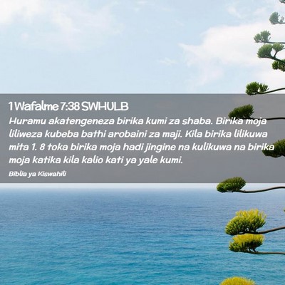 Picture 02 - 1 Wafalme 7:38 SWHULB - Huramu akatengeneza birika kumi za shaba. Birika - Bible Verse Picture