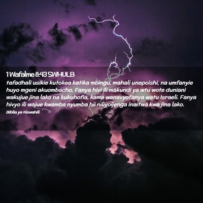 Picture 02 - 1 Wafalme 8:43 SWHULB - tafadhali usikie kutokea katika mbingu, mahali - Bible Verse Picture