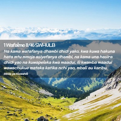 Picture 02 - 1 Wafalme 8:46 SWHULB - Na kama watafanya dhambi dhidi yako, kwa kuwa - Bible Verse Picture