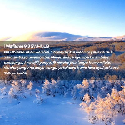 Picture 02 - 1 Wafalme 9:3 SWHULB - Na BWANA akamwambia, “ Nimeyasikia maombi yako - Bible Verse Picture