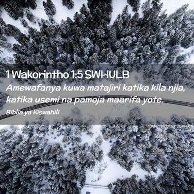 Picture 02 - 1 Wakorintho 1:5 SWHULB - Amewafanya kuwa matajiri katika kila njia, katika - Bible Verse Picture